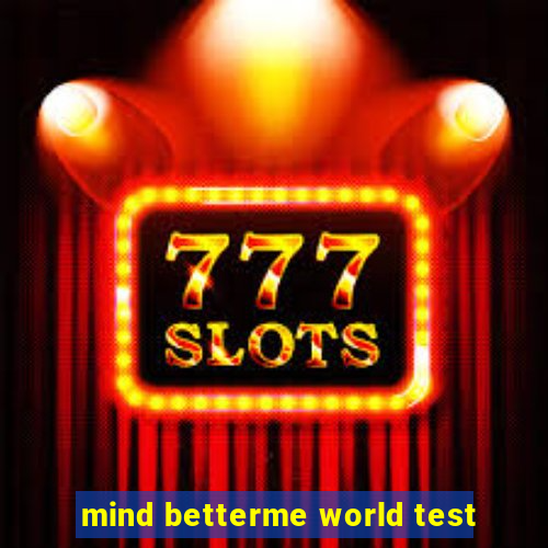 mind betterme world test